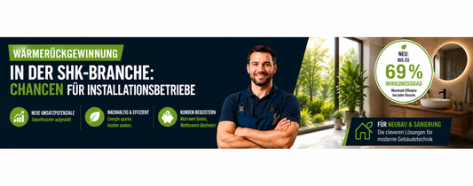 Wärmerückgewinnung in der SHK-Branche: Chancen für Installationsbetriebe